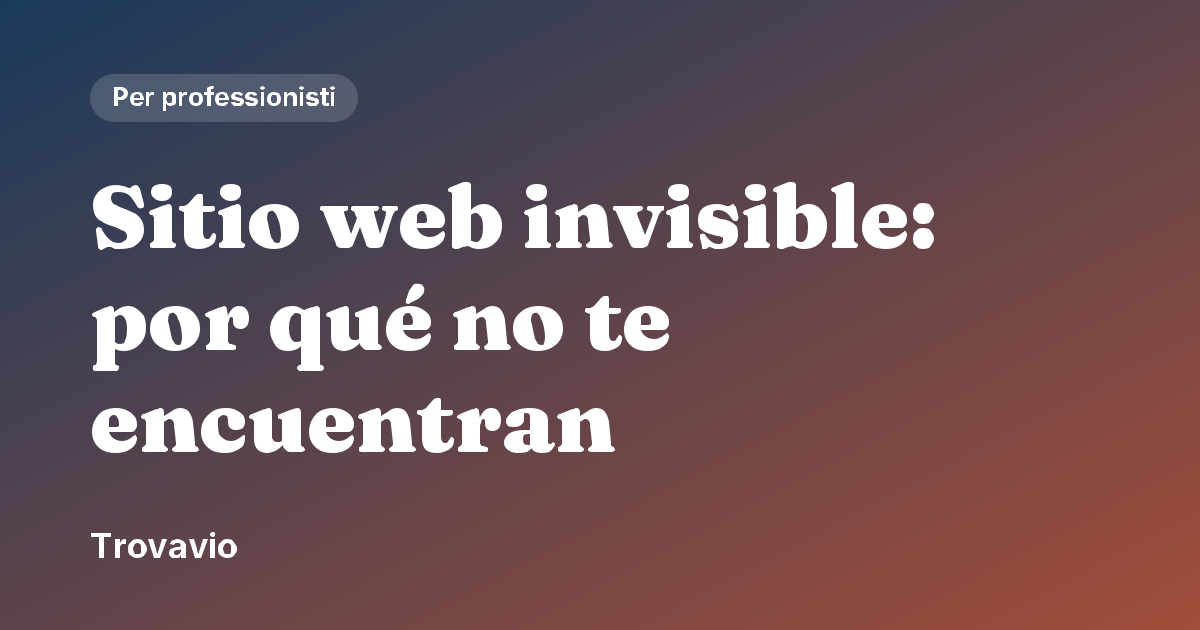 Sitio web invisible: por qué no te encuentran