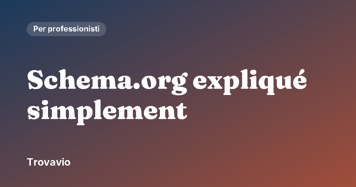 Schema.org expliqué simplement