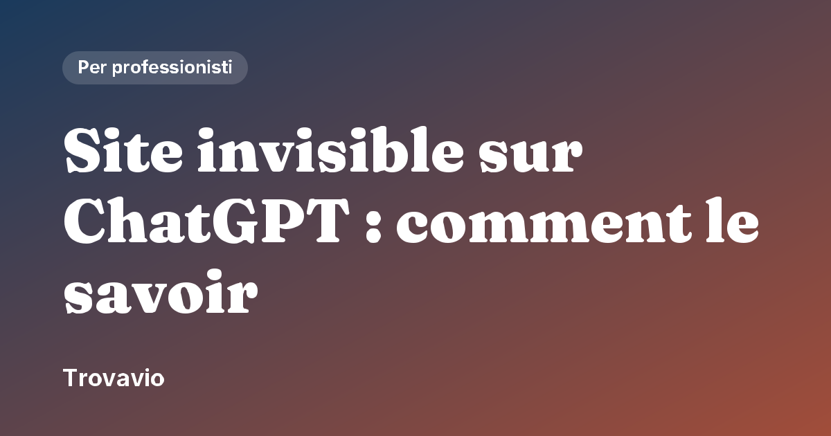Site invisible sur ChatGPT : comment le savoir
